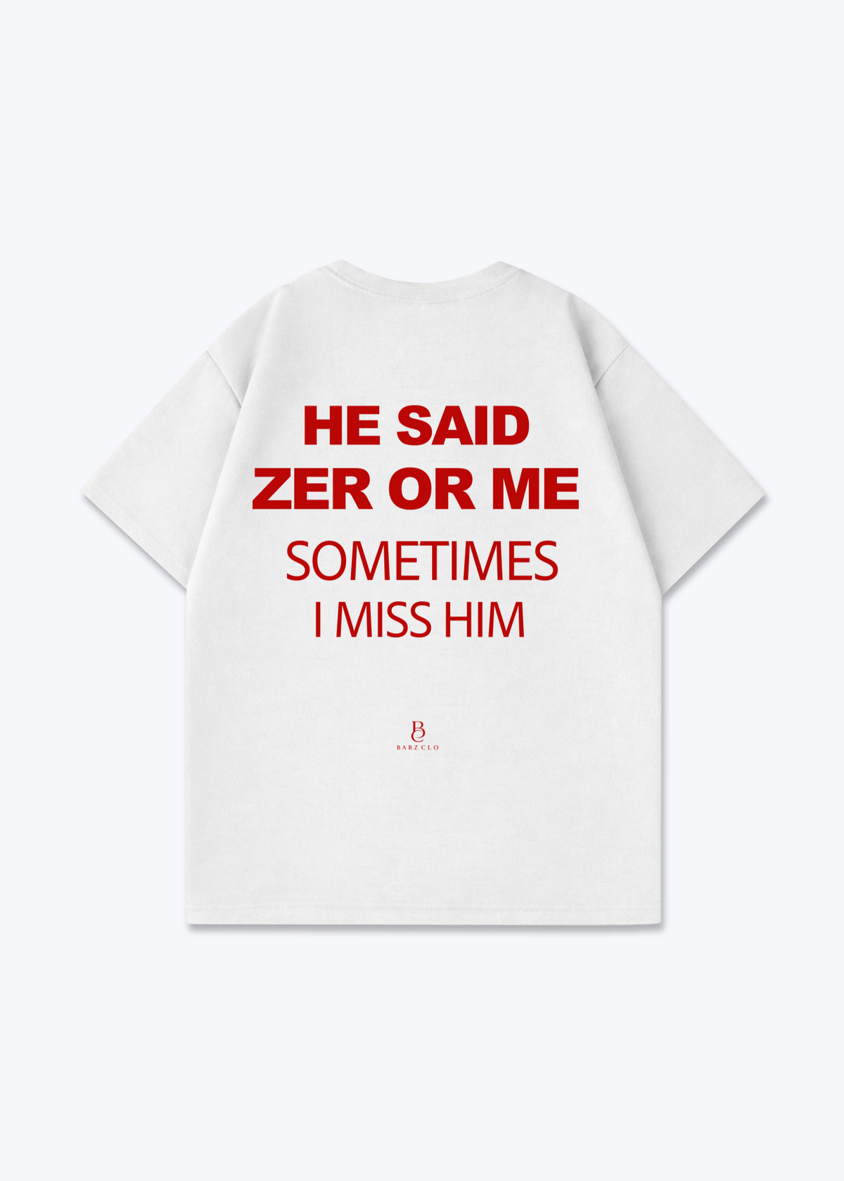 He said zer or me Oversized Shirt - White Back (Designed)