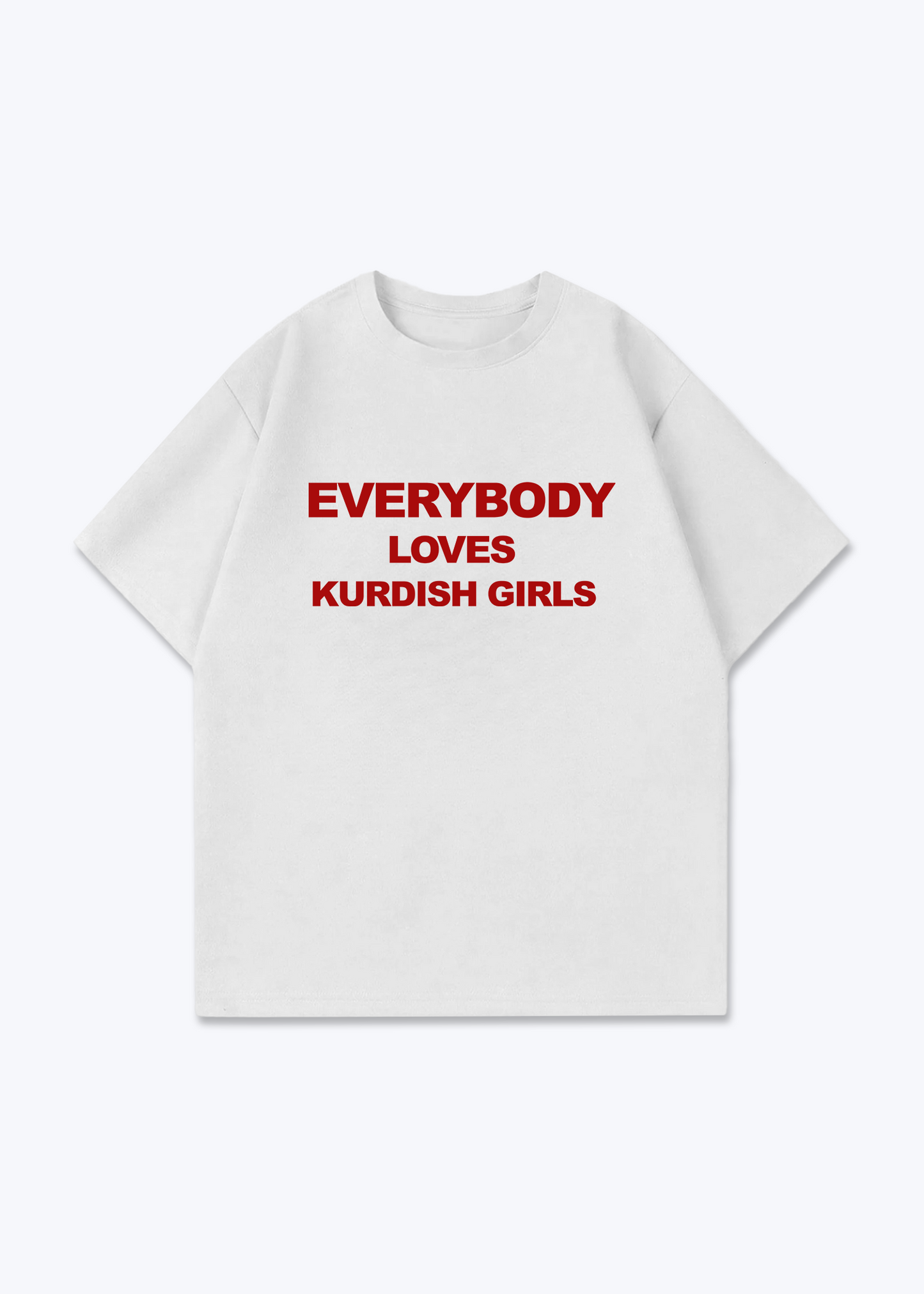 Everybody loves Kurdish Girls Oversized Shirt
