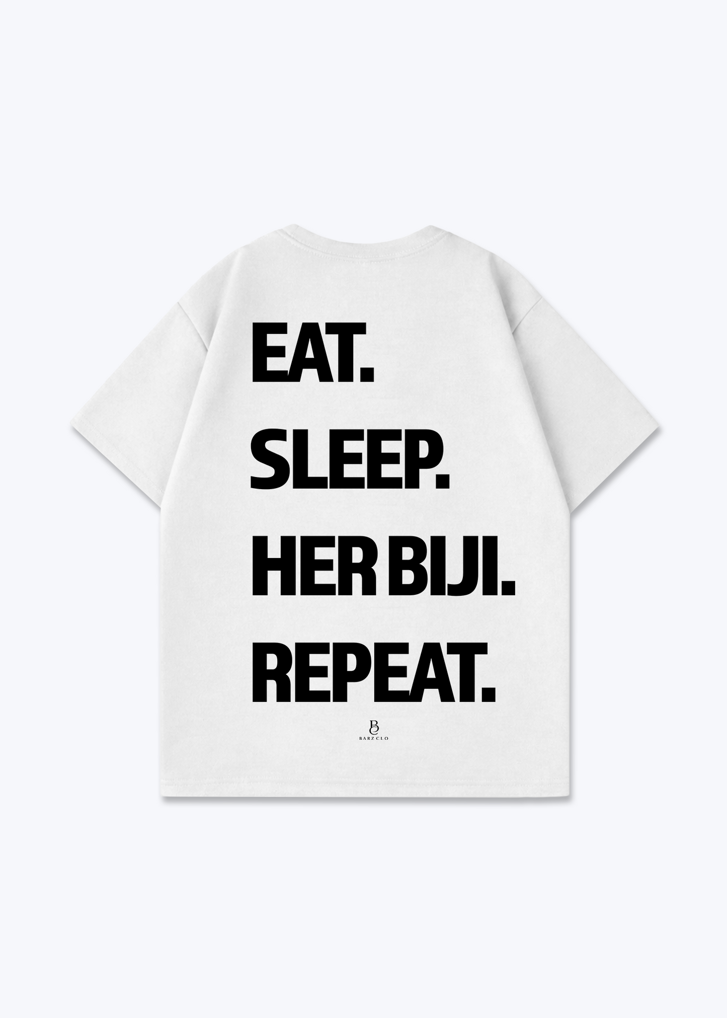 Eat Sleep Her Biji Repeat Oversized Shirt