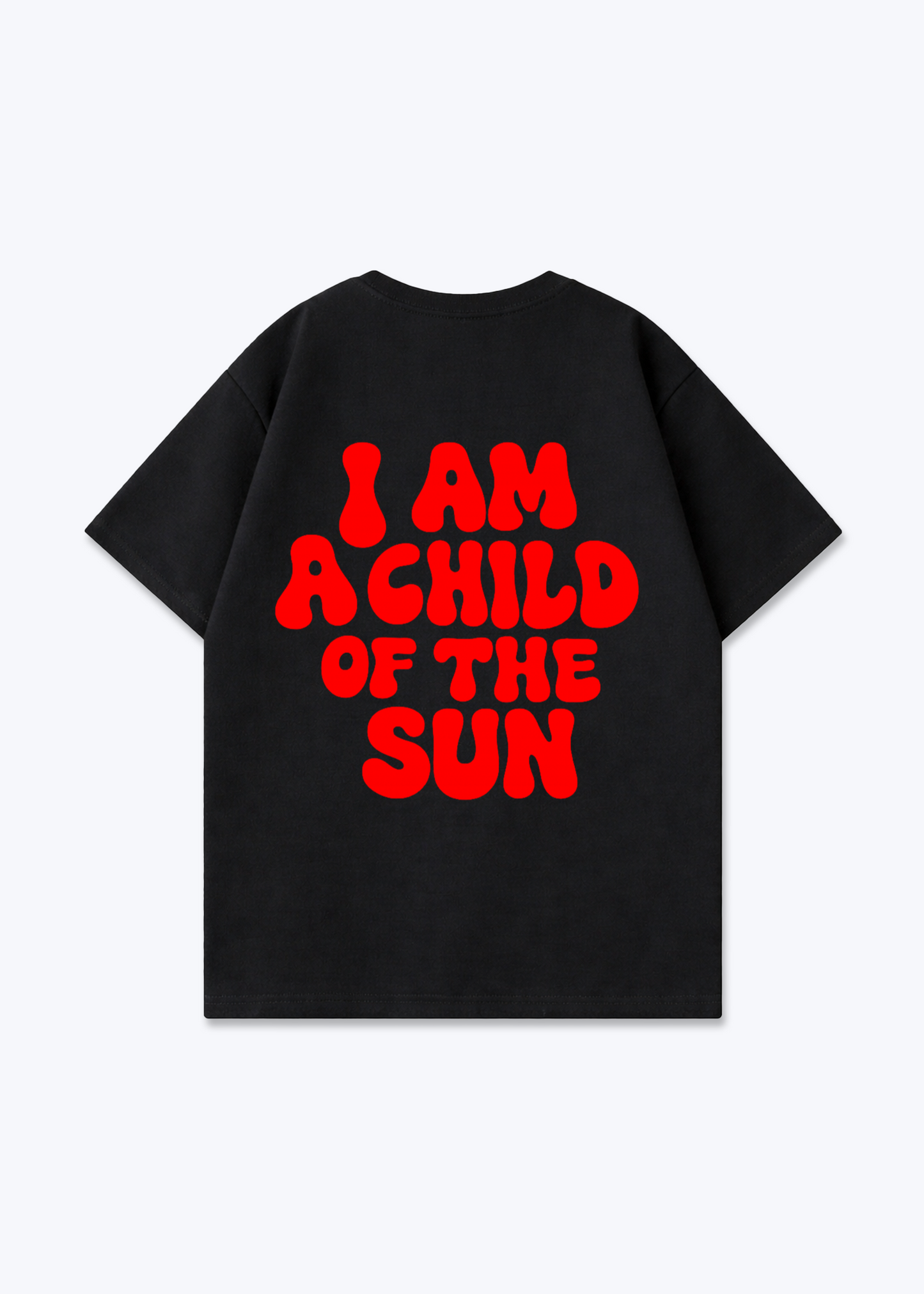 I am A Child of the Sun Oversized Shirt - Black Back (Designed)