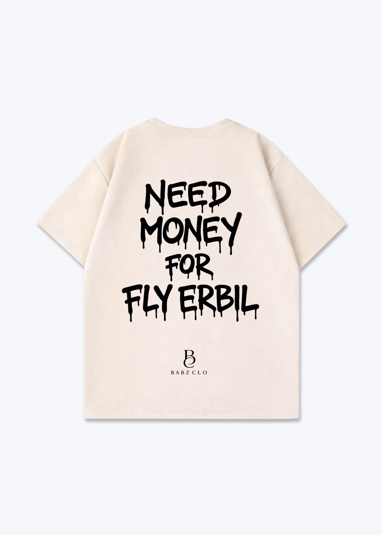 Need Money for Fly Erbil Oversized Shirt - Beige Back (Designed)