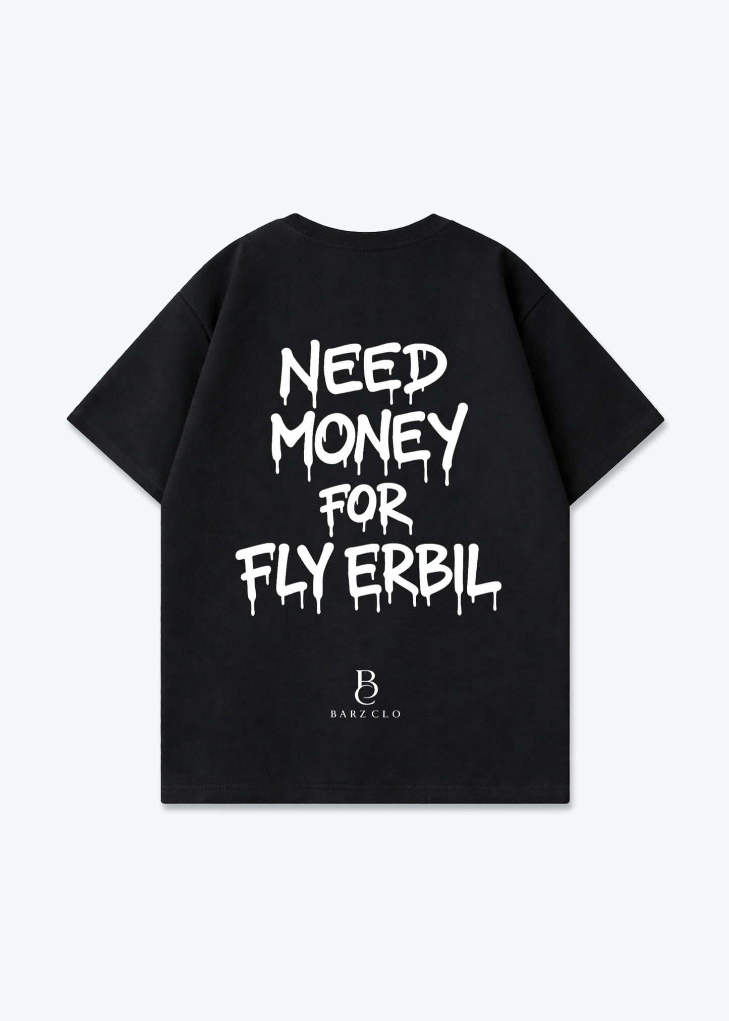 Need Money for Fly Erbil Oversized Shirt - Black Back (Designed)