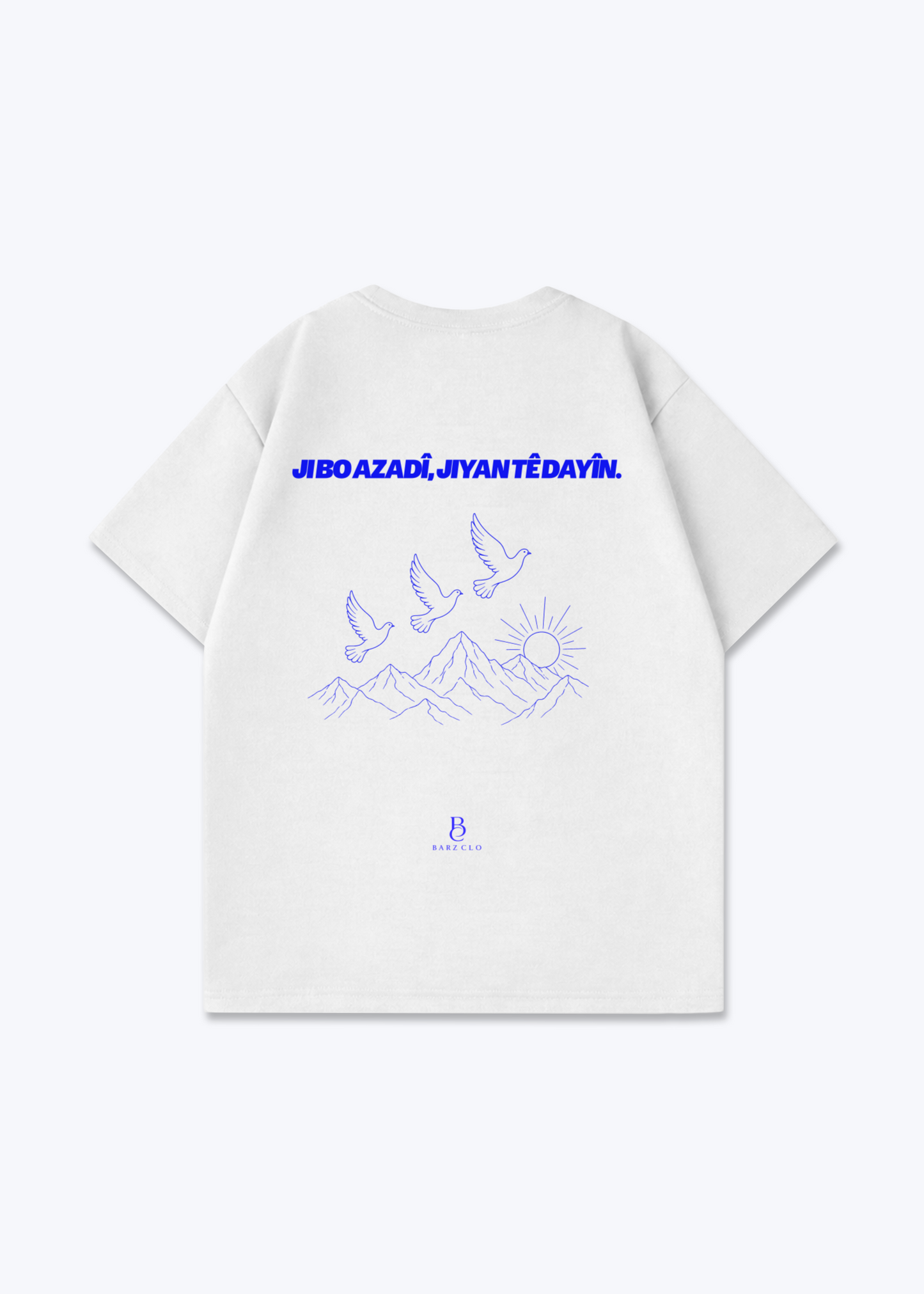 Ji bo azadî, jiyan tê dayîn. Oversized Shirt - White Back (Designed)