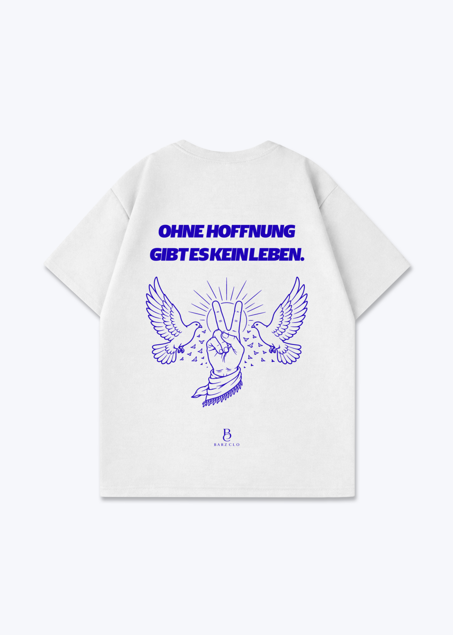 Ohne Hoffnung gibt es kein Leben Oversized Shirt - White Back (Designed)