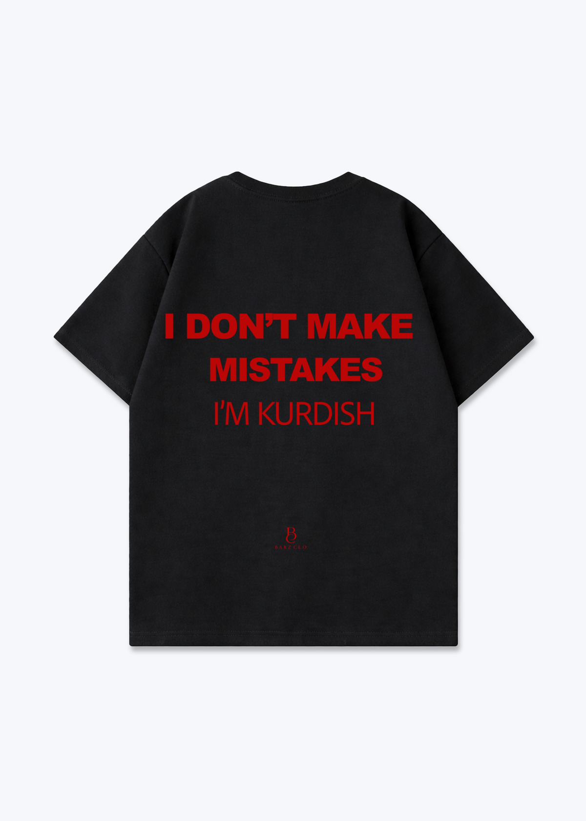 i dont make mistakes  Oversized Shirt - Black Back (Designed)