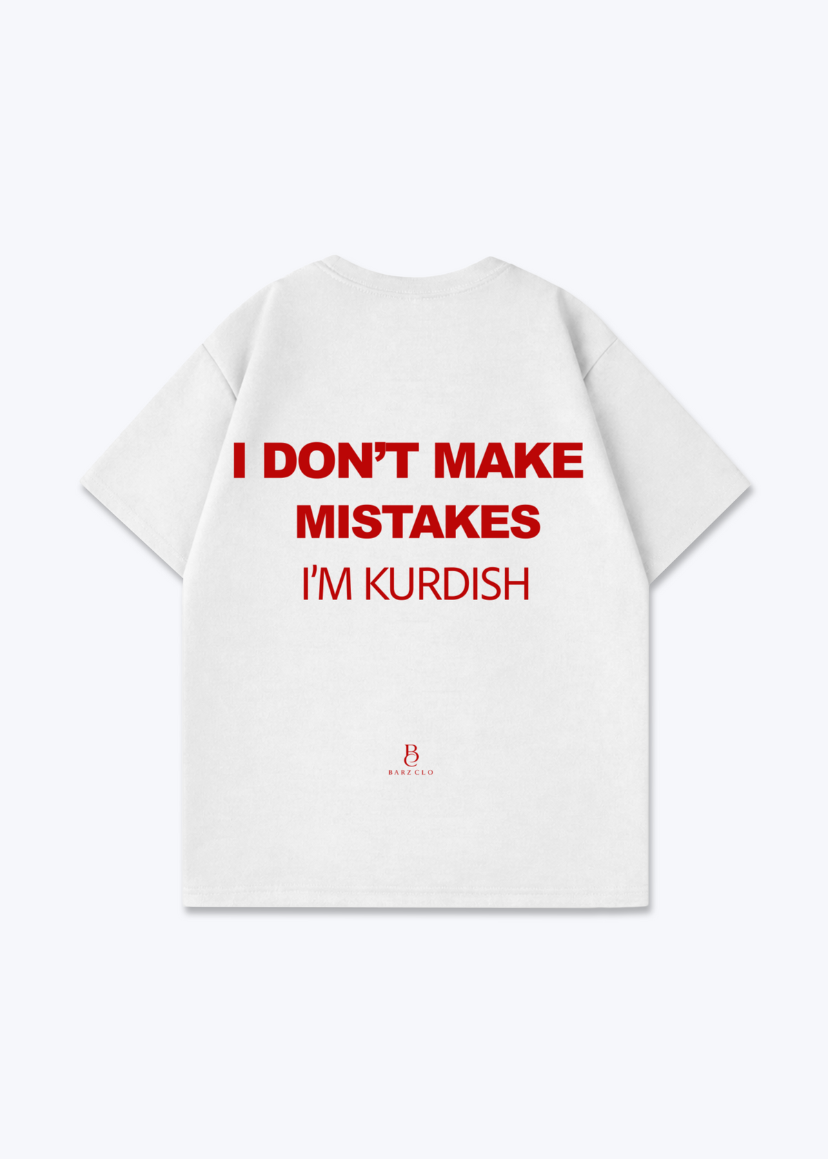 i dont make mistakes  Oversized Shirt - White Back (Designed)