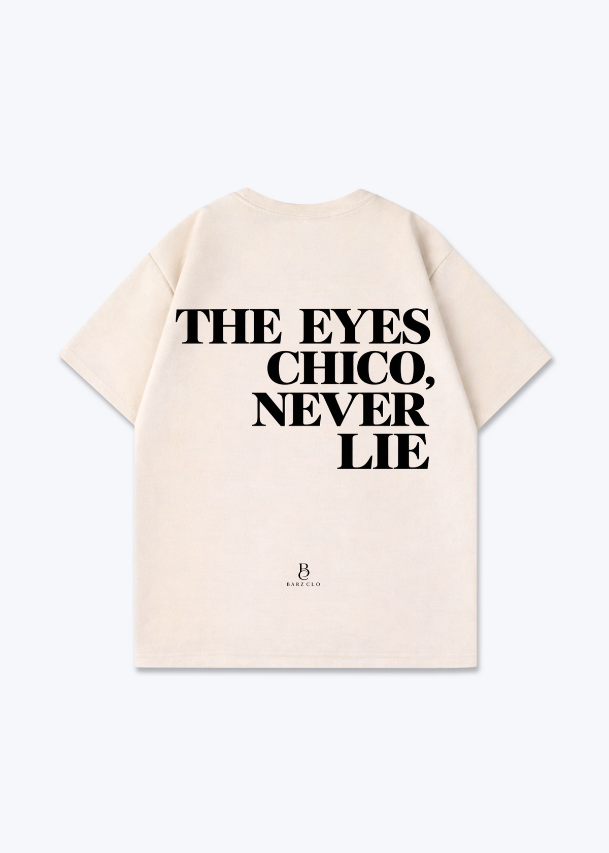 The eyes chico never lie Oversized Shirt - Beige Back (Designed)