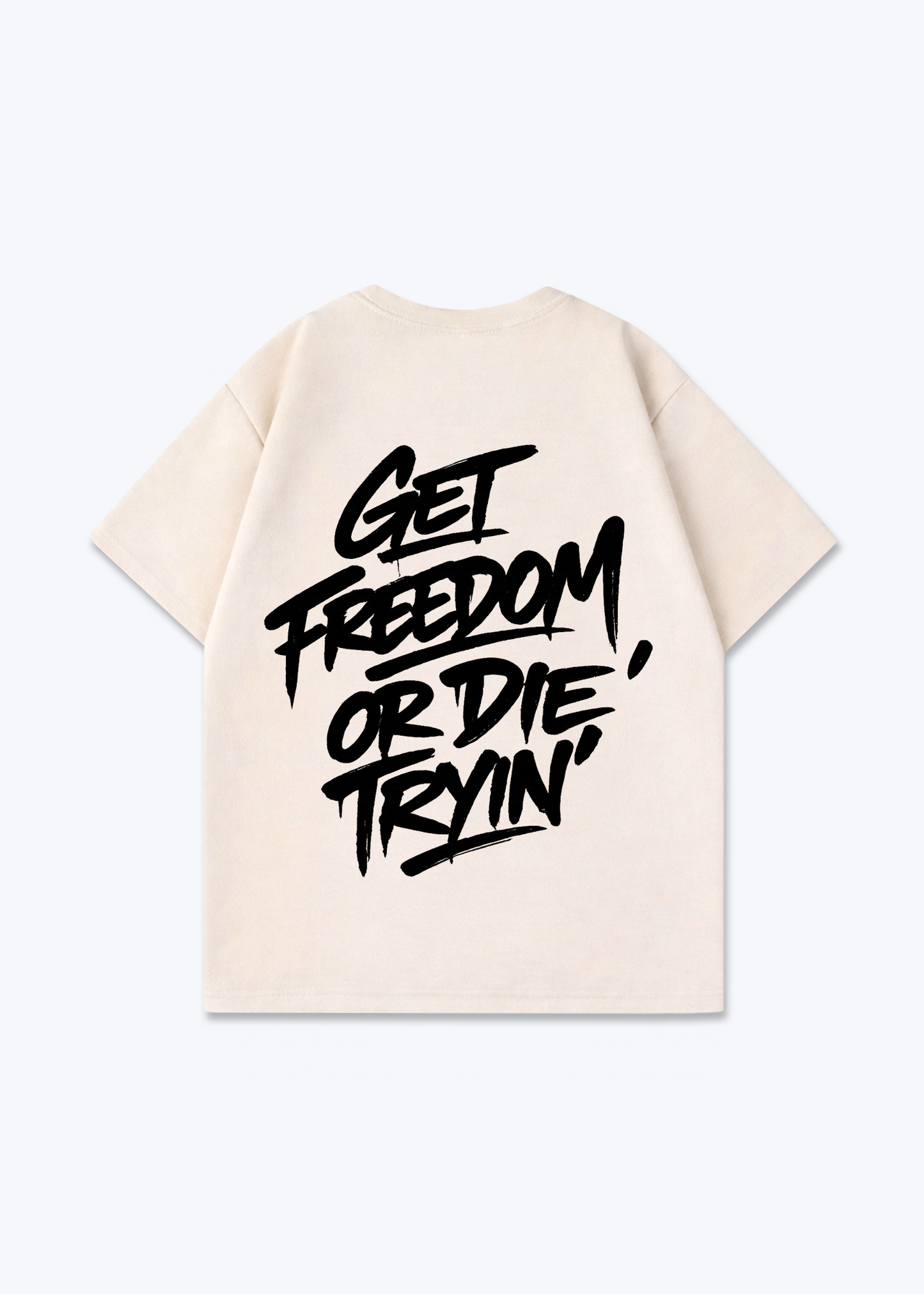 Get Freedom or die Tryin  Oversized Shirt