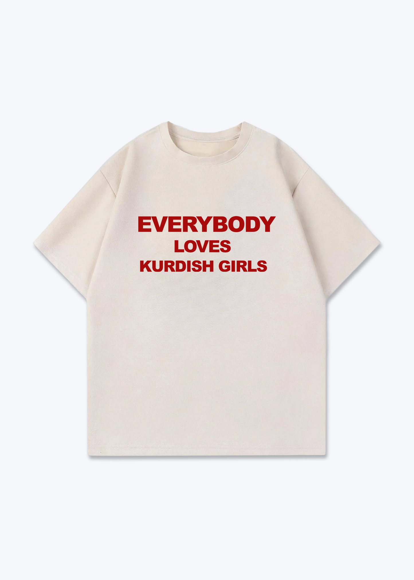 Everybody loves Kurdish Girls Oversized Shirt