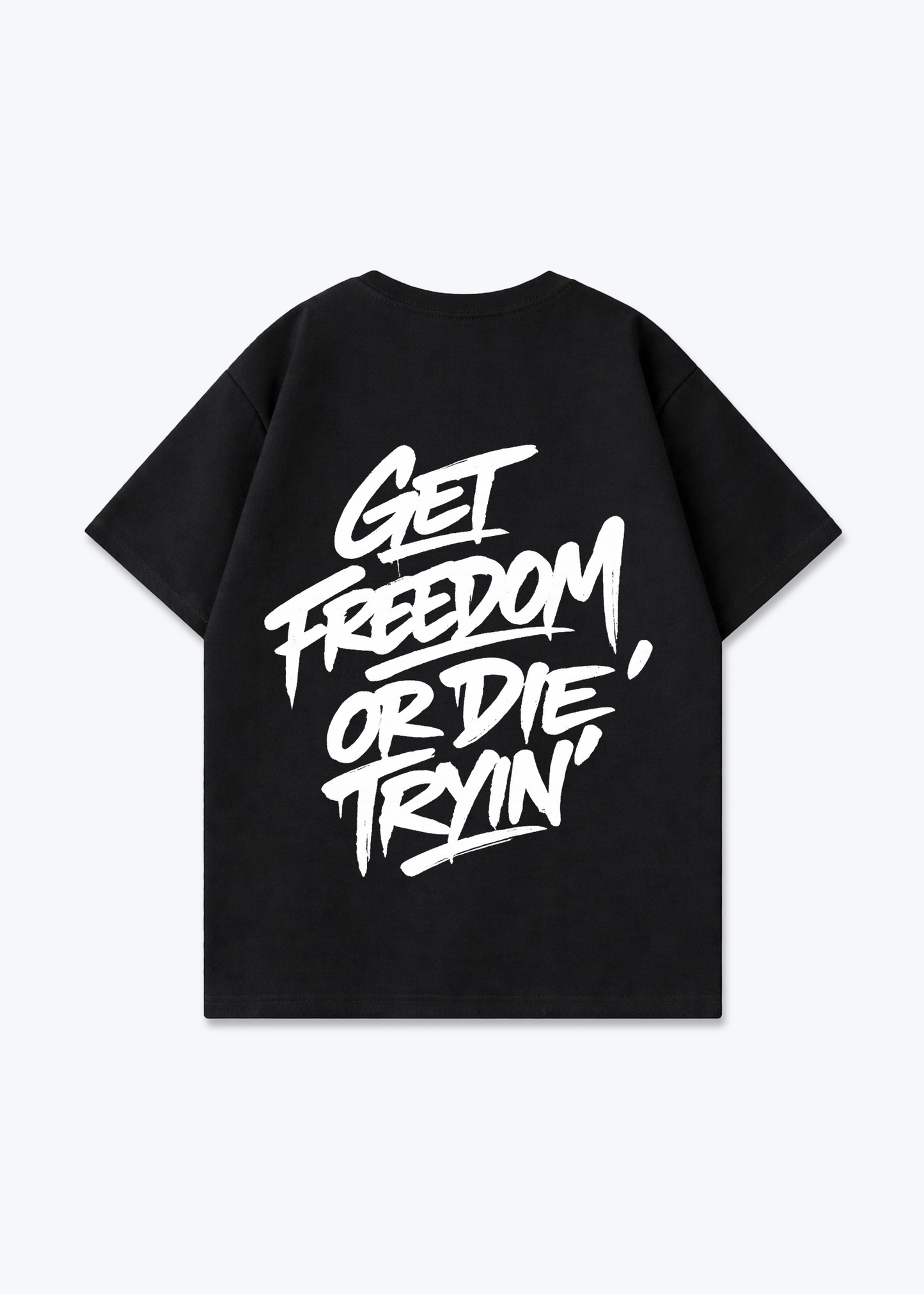 Get Freedom or die Tryin  Oversized Shirt