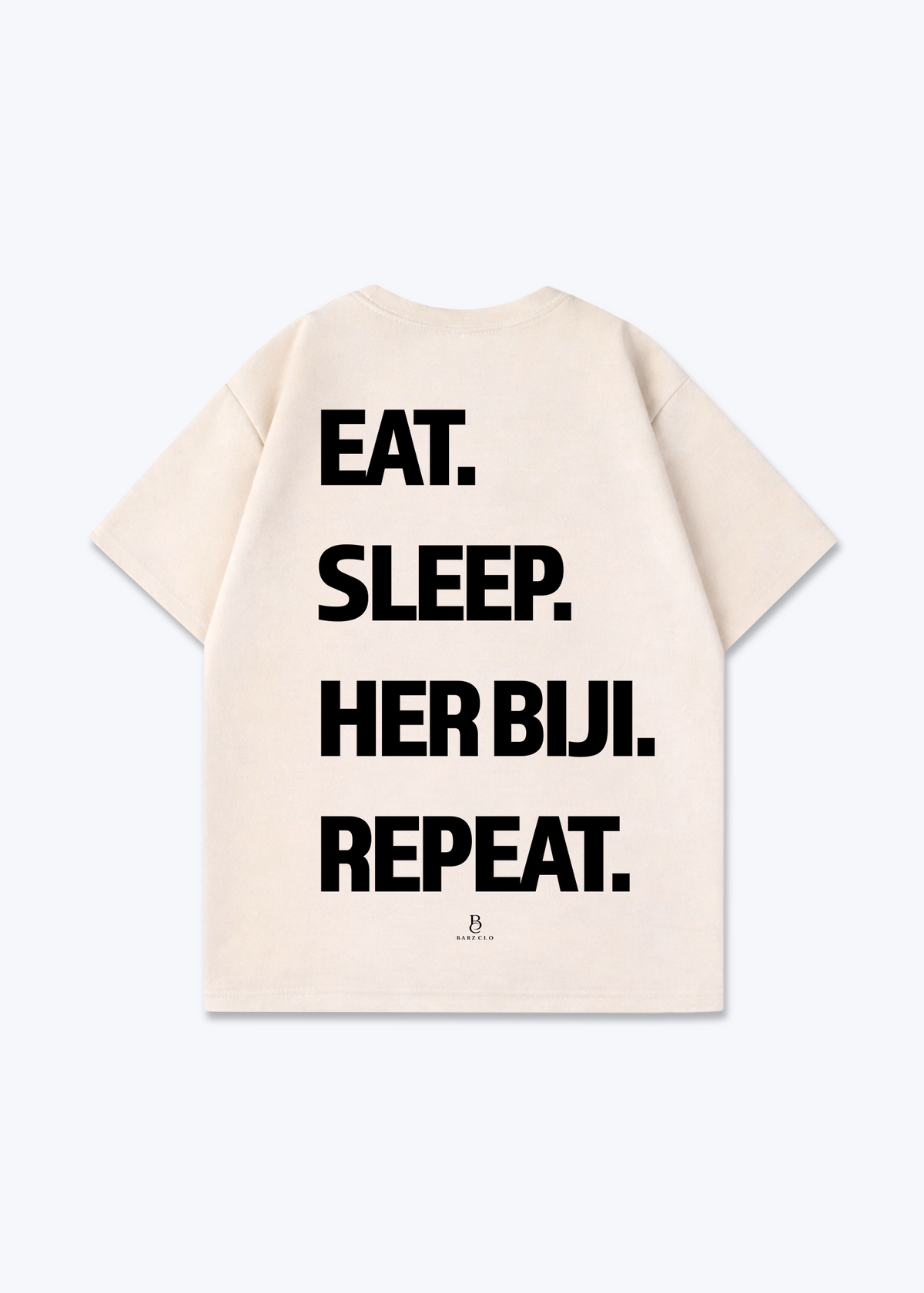 Eat Sleep Her Biji Repeat Oversized Shirt